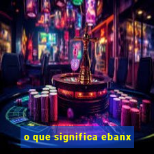 o que significa ebanx